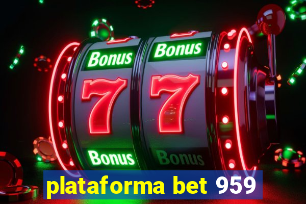 plataforma bet 959